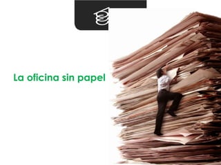 La oficina sin papel
 