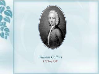 William Collins
  1721–1759
 
