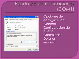  Opciones de
configuración:
 General
 Configuración de
puerto
 Controlador
 Detalles
 recursos
 