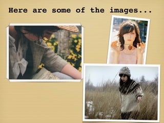 Here are some of the images...