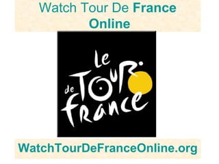 Watch Tour De  France  Online WatchTourDeFranceOnline.org 
