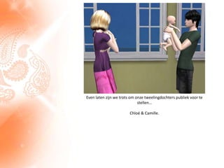 Even laten zijn we trots om onze tweelingdochters publiek voor te stellen…Chloé & Camille.