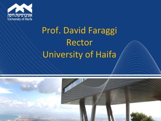 Prof. David Faraggi Rector University of Haifa 