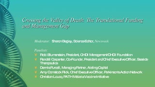 Crossing the Valley of Death: The Translational Funding and Management Gap ,[object Object],[object Object],[object Object],[object Object],[object Object],[object Object],[object Object]