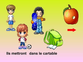Ils mettront dans le cartable