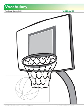 Vocabulary
Analogy Basketball                                                               V.028.AM1




2006 The Florida Center for Reading Research (Revised July, 2007)   2-3 Student Center Activities: Vocabulary
 