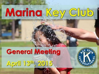 General Meeting
April 13th, 2015
 