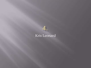 Kris Leonard
 