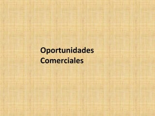 Oportunidades
Comerciales
 