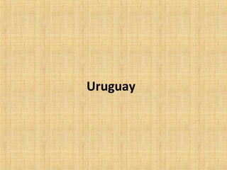 Uruguay
 
