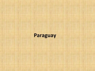 Paraguay
 