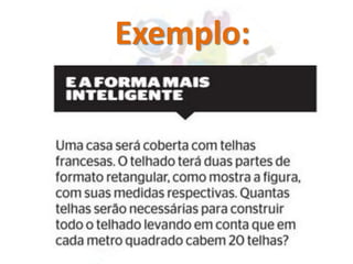 Exemplo:
 
