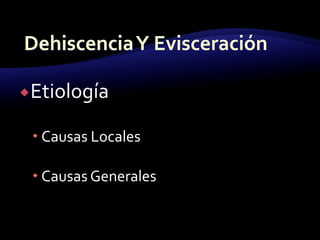 Etiología
 Causas Locales
 Causas Generales
 