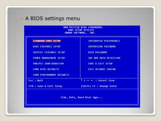  A BIOS settings menu
 
