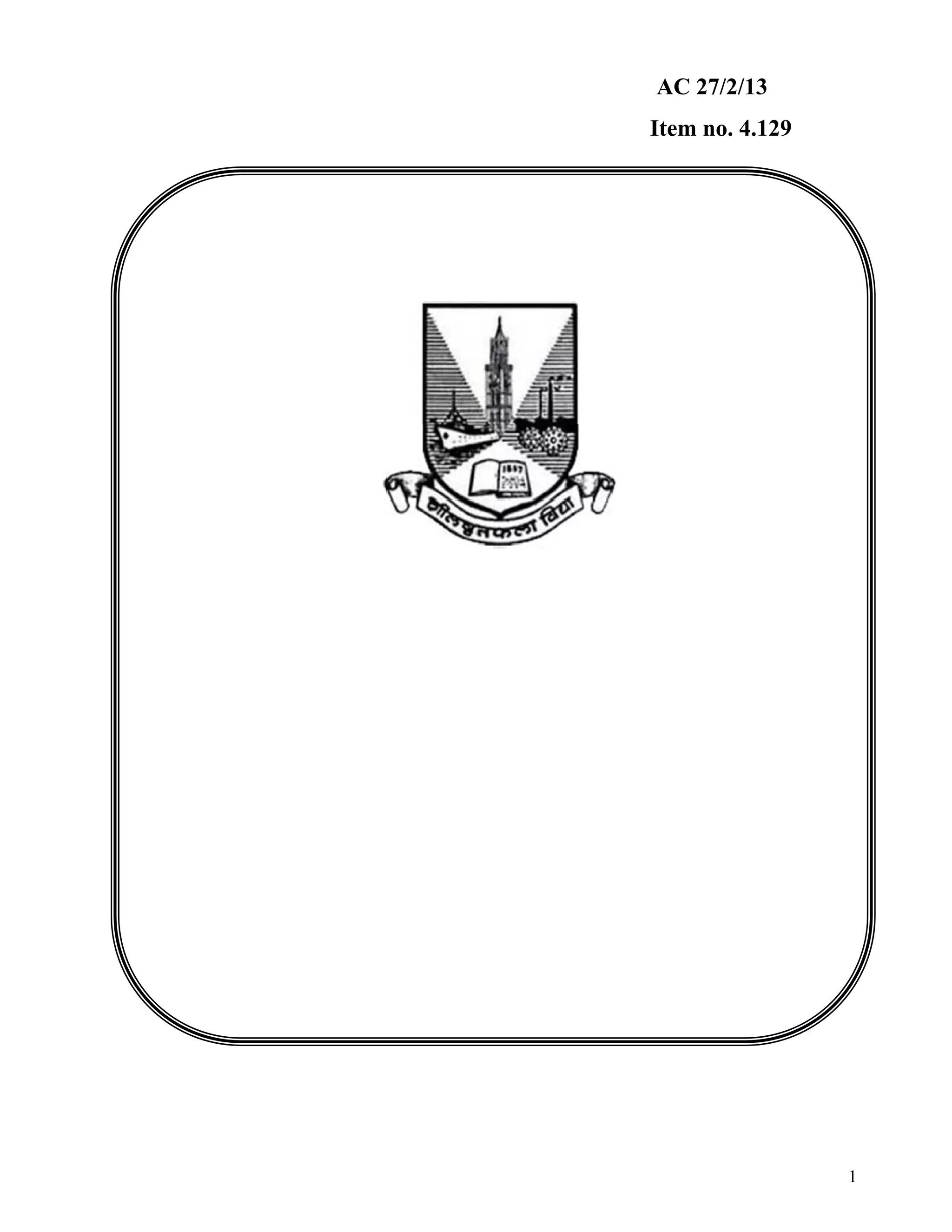 1
 
AC 27/2/13
Item no. 4.129
 
 
 
 
 
 
 
 
 
 
 
 
 
 
 
 
 
 
 
 
 
 
 
 
 
 
 
UNIVERSITY OF MUMBAI
Syllabus for sem V & VI
Programme: B. Sc.
Course - Information Technology
(as per Credit Based Semester and Grading
System w.e.f. Academic Year 2013 – 14)
 