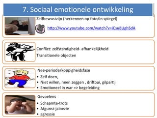 7. Sociaal emotionele ontwikkeling7. Sociaal emotionele ontwikkeling
 