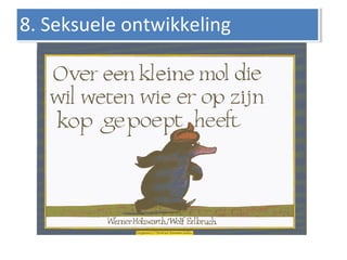 8. Seksuele ontwikkeling8. Seksuele ontwikkeling
 