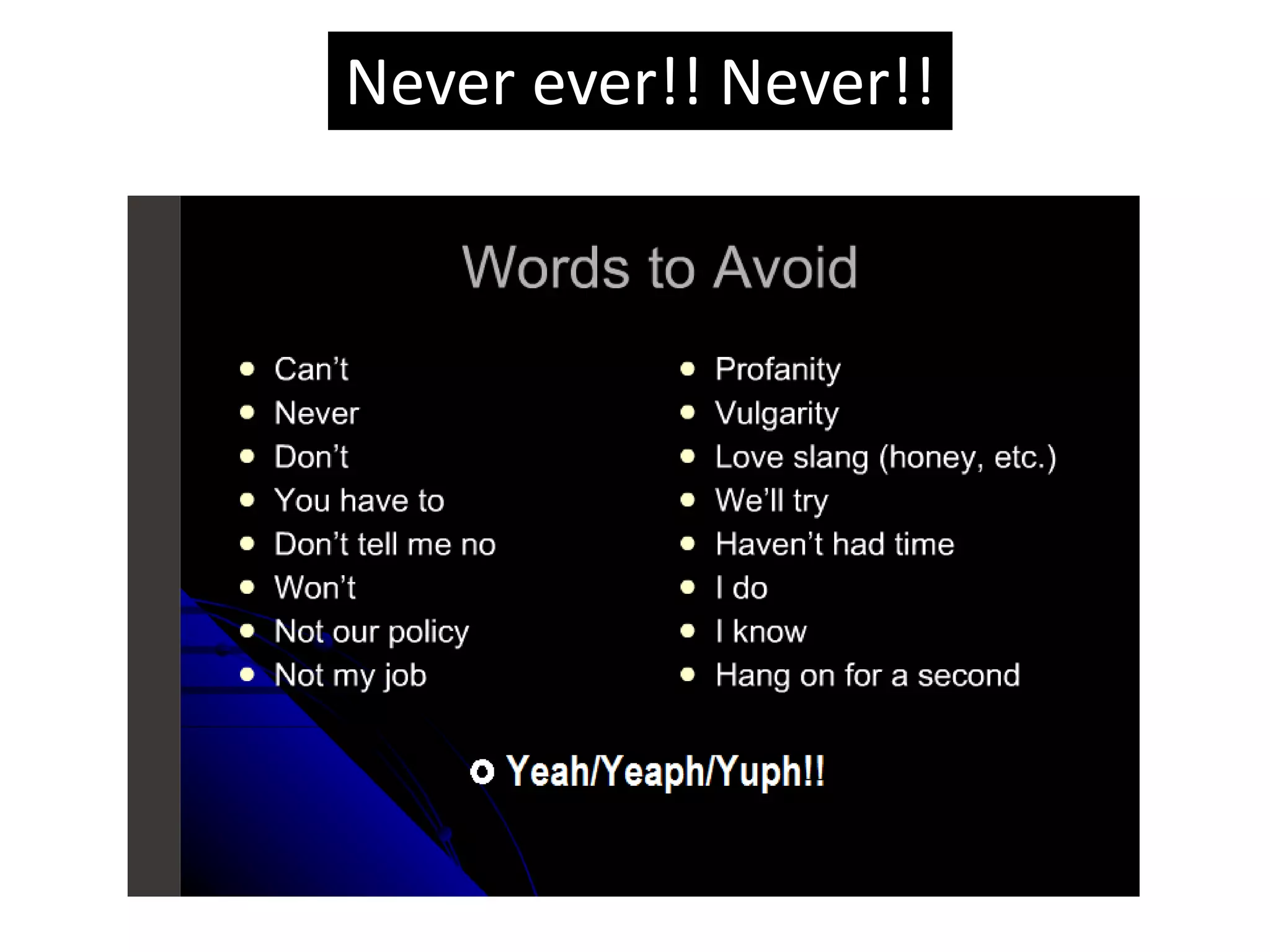 Never ever!! Never!!
 