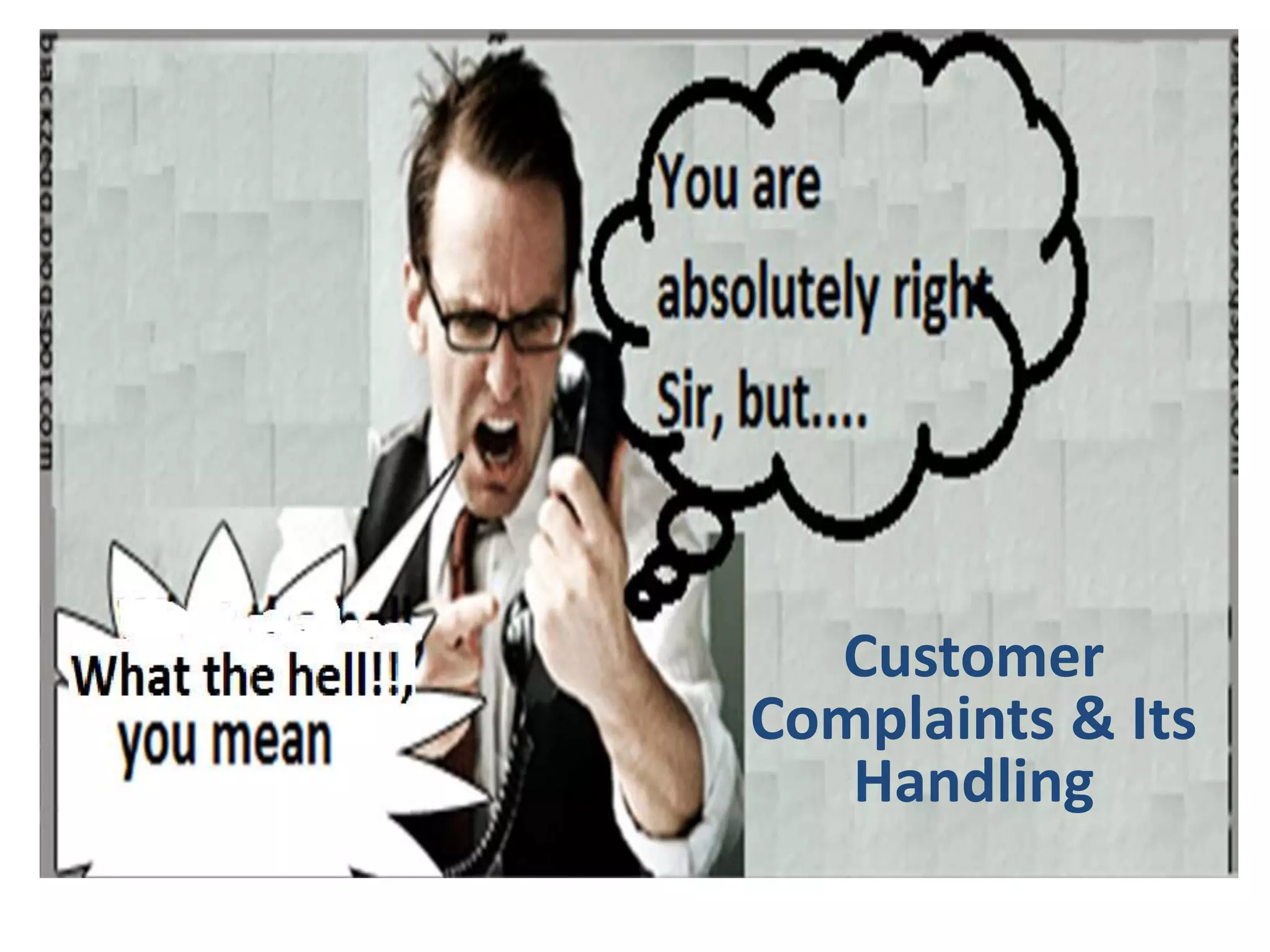 Customer
Complaints & Its
Handling
 