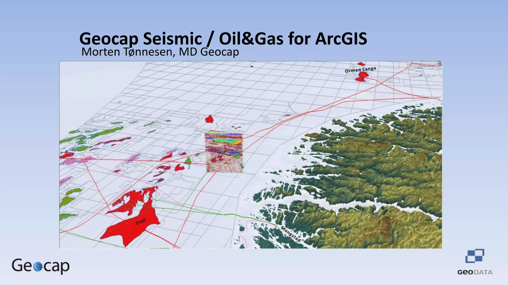 Geocap seismic oil and gas for ArcGIS- Oil and Gas seminar October 10th ...