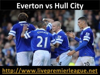 Everton vs Hull City

 