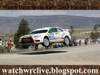Watch Here Spain Rally 2013 Racing Live

 