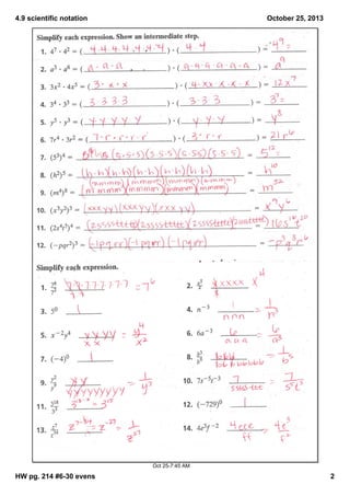 4.9 scientific notation

October 25, 2013

Oct 25­7:45 AM

HW pg. 214 #6­30 evens

2

 