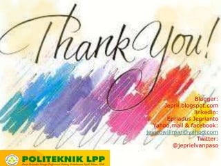 Blogger:
Jeprii.blogspot.com
linkedin:
Epriadus Jeprianto
Yahoo,mail & facebook:
jevicowillmar@yahoo.com
Twitter:
@jeprielvanpaso

 