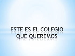 4. este es el colegio que queremos