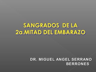 DR. MIGUEL ANGEL SERRANO
BERRONES

 