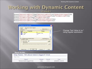 Working With Dynamic Content

Change Text Value to w.*
using regular expression.

Result Screen

pgorantla.blogspot.com

 