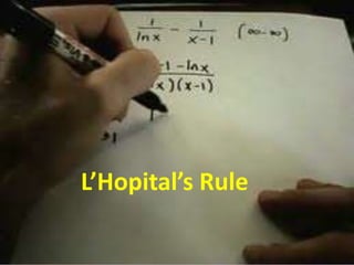 L’Hopital’s Rule
 