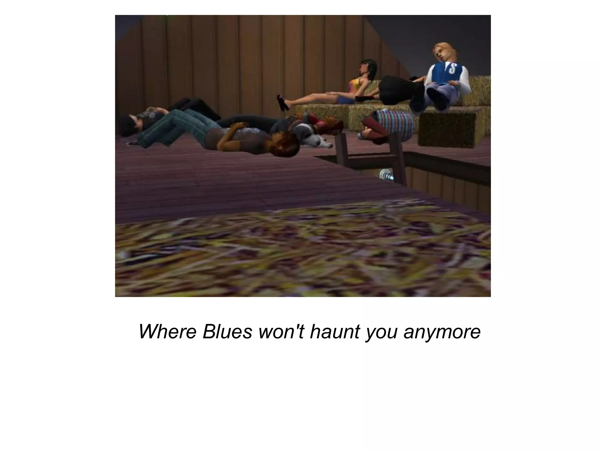 Where Blues won't haunt you anymore