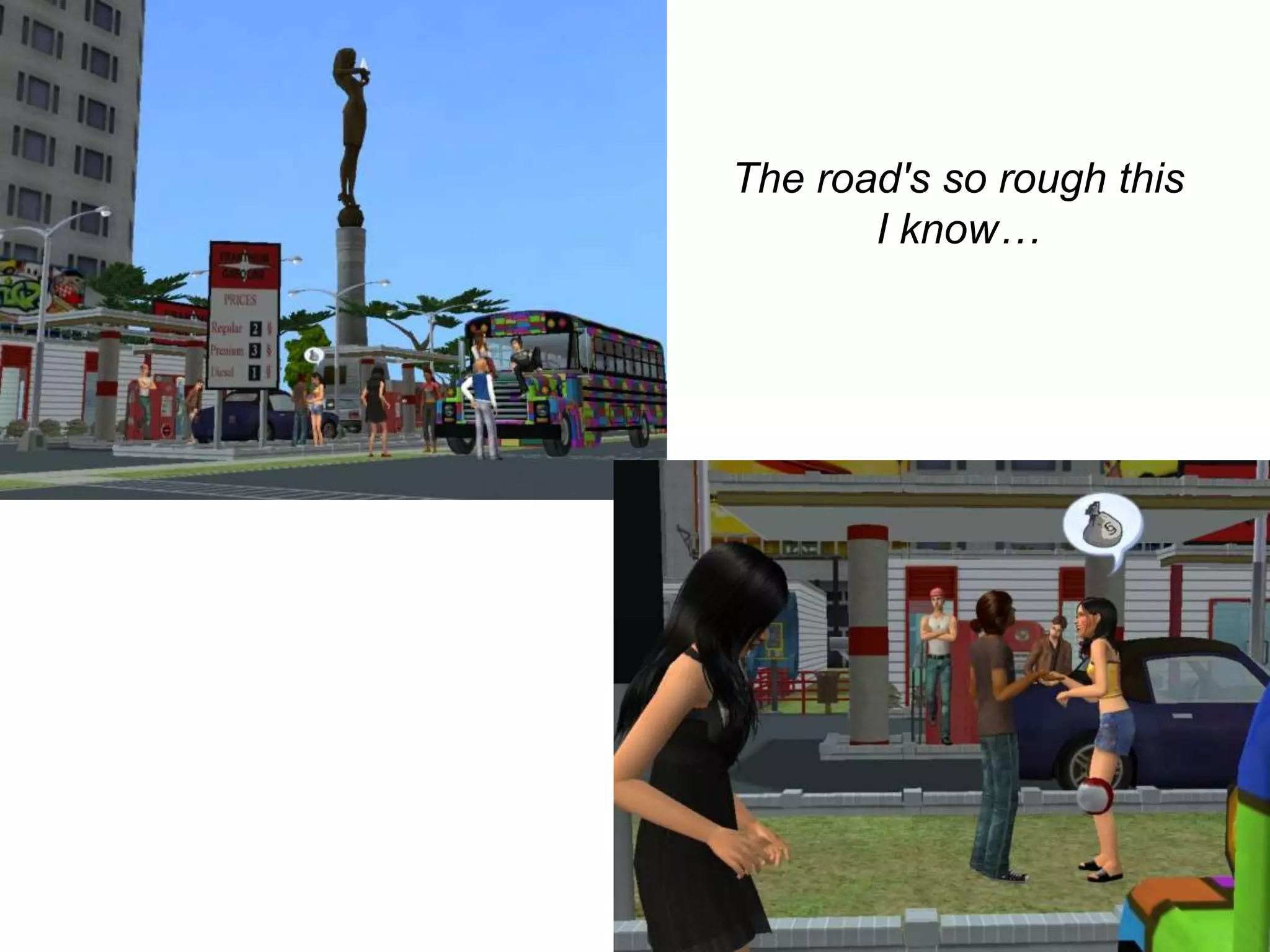 The road's so rough this I know…