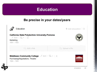 264/14/2016
Education
Be precise in your dates/years
 