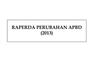 Raperda Perubahan Apbd 2013