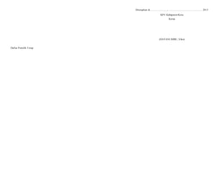 Ditetapkan di.........................., ................................................. 2013
KPU Kabupaten/Kota
Ketua

(HAYANI IMBU, S.Sos)
Daftar Pemilih T etap

 