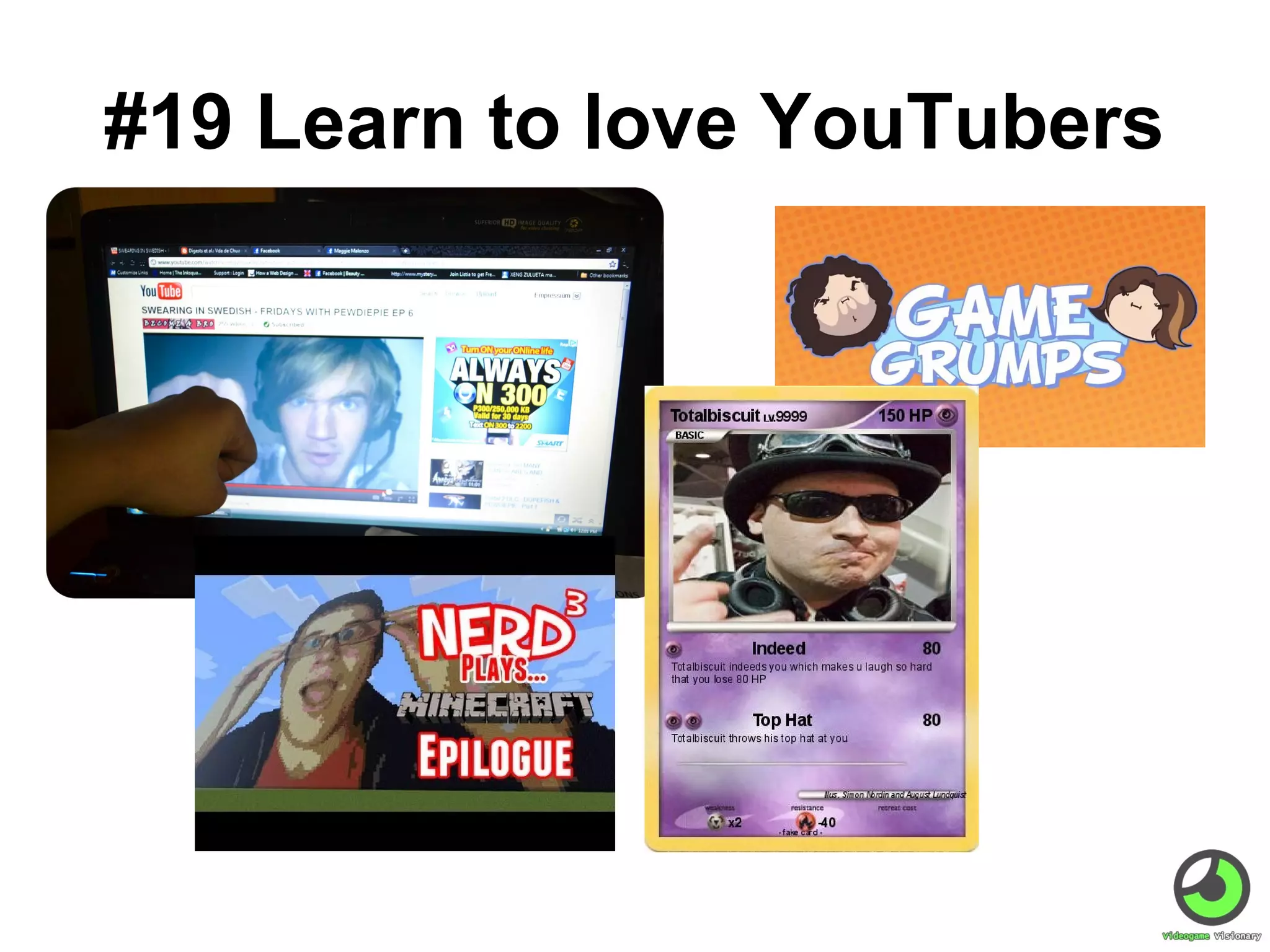 #19 Learn to love YouTubers

 