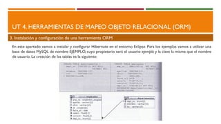 UT 4. HERRAMIENTAS DE MAPEO OBJETO RELACIONAL (ORM)
3. Instalación y configuración de una herramienta ORM
En este apartado...