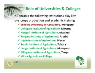 Role of Seed Companies
• Tanzania has about 30? registered seed companies that play a
significant role in supply of qualit...