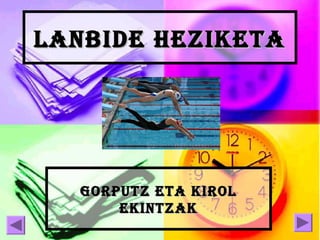 LANBIDE HEZIKETA

GORPUTZ ETA KIROL
EKINTZAK

 