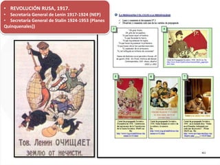 • REVOLUCIÓN RUSA, 1917.
• Secretaría General de Lenin 1917-1924 (NEP)
• Secretaría General de Stalin 1924-1953 (Planes
Quinquenales])

 
