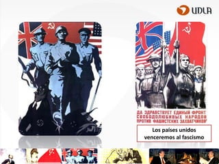 Los países unidos
venceremos al fascismo

 