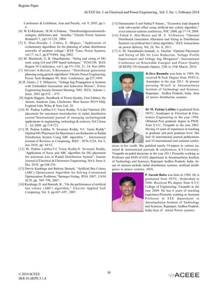 Regular Paper
ACEEE Int. J. on Electrical and Power Engineering , Vol. 5, No. 1, February 2014
Conference & Exhibition, Asia and Pacefic, vol. 9, 2005, pp.16.
[4] W.El-Khattam, M.M.A.Salama, “Distributedgenerationtechnologies, definitions and benefits,” Electric Power Systems
Research71, pp119-128, 2004.
[5] E. Diaz-Dorado, J. Cidras, E. Miguez, “Application of
evolutionary algorithms for the planning of urban distribution
networks of medium voltage”, IEEE Trans. Power Systems,
vol.17, no.3, pp.879-884, Aug 2002.
[6] M. Mardaneh, G. B. Gharehpetian, “Siting and sizing of DG
units using GA and OPF based technique,” TENCON. IEEE
Region 10 Conference, vol.3, pp.331-334, 21- 24, Nov.2004.
[7] Silvestri A.Berizzi, S.Buonanno, “Distributed generation
planning using genetic algorithms” Electric Power Engineering,
Power Tech Budapest 99, Inter. Conference, pp.257,1999.
[8] R. Gnativ, J. V. Milanovic, “Voltage Sag Propagation in Systems
with Embedded Generation and Induction Motors”, Power
Engineering Society Summer Meeting, 2001. IEEE, Volume 1,
Issue, 2001 pp.474 – 479.
[9] Angelo Baggini, Handbook of Power Quality, First Edition, the
Atrium, Southern Gate, Chichester, West Sussex PO19 8SQ,
England John Wiley & Sons Ltd, 20.
[10] M. Padma Lalitha,V.C.Veera Reddy, N.Usha”Optimal DG
placement for maximum lossreduction in radial distribution
system”International journal of emerging technologies&
applications in engineering, technology & sciences, Vol 2,Issue
2, Jul 2009, pp:719-723.
[11] M. Padma Lalitha, N. Sivarami Reddy, V.C. Veera Reddy”
Optimal DG Placement for Maximum Loss Reduction in Radial
Distribution System Using ABC algorithm “ , International
Journal of Reviews in Computing, ISSN : 2076-3328, Vol 3,
Jun 2010, pp: 44-52.
[12] M. Padma Lalitha,V.C.Veera Reddy,N. Sivarami Reddy,
‘Application of fuzzy and ABC algorithm for DG placement
for minimum loss in Radial Distribution System”, Iranian
Journal of Electrical & Electronics Engineering, Vol 6, Issue 4,
Dec 2010, pp:248-256.
[13] Dervis Karaboga and Bahriye Basturk, “Artificial Bee Colony
(ABC) Optimization Algorithm for Solving Constrained
Optimization Problems,”Springer-Verlag, IFSA 2007, LNAI
4529, pp. 789–798, 2007.
[14] Karaboga, D. and Basturk, B., “On the performance of artificial
bee colony (ABC) algorithm,” Elsevier Applied Soft
Computing, Vol. 8, pp.687–697, 2007.

© 2014 ACEEE
DOI: 01.IJEPE.5.1.4

[15] Hemamalini S and Sishaj P Simon., “Economic load dispatch
with valve-point effect using artificial bee colony algorithm,”
xxxii national systems conference, NSC 2008, pp.17-19, 2008.
[16] Fahad S. Abu-Mouti and M. E. El-Hawary “Optimal
Distributed Generation Allocation and Sizing in Distribution
Systems via artificial bee Colony algorithm,” IEEE transactions
on power delivery, Vol. 26, No. 4, 2011.
[17] S. M. Farashbashi-Astaneh, A. Dastfan “Optimal Placement
and Sizing of DG for Loss Reduction, Voltage Profile
Improvement and Voltage Sag Mitigation”, International
Conference on Renewable Energies and Power Quality
(ICREPQ’10) Granada (Spain), 23th to 25th March, 2010.
K.Siva Ramudu was born in 1989. He
received B.Tech Degree from JNTUA,
Anantapur in the year 2011. At present
persuing M.tech in Annamacharya
Institute of Technology and Sciences,
Rajampet, Andhra Pradesh, India. Area
of intrest distribution systems.

Dr M. Padma Lalitha is graduated from
JNTU, Anathapur in Electrical & Electronics Engineering in the year 1994.
Obtained Post graduate degree in PSOC
from S.V.U, Tirupathi in the year 2002.
Having 14 years of experience in teaching
in graduate and post graduate level. She
had 10 international journal publications
and 10 international and national conferences to her credit. She pulished nearly 54 papers in various national & international journals & conferences. S.V.University,
Tirupathi awarded doctorate in the year 2011 Presently working as
Professor and HOD of EEE department in Annamacharya Institute
of Technology and Sciences, Rajampet Andhra Pradesh, India. Areas of interest include radial distribution systems, artificial intelligence in power systems, ANN.
P. Suresh Babu was born in 1984. He is
graduated from JNTU, Hyderabad in
2006. Received PG degree from S.V.U
College of Engineering, Tirupathi in the
year 2009. He has 6 years of teaching
experience.Presently working as Assistant
Professor in EEE department in
Annamacharya Institute of Technology
and Sciences, Rajampet, Andhra Pradesh,
India.Area of intrest Power systems.

30

 