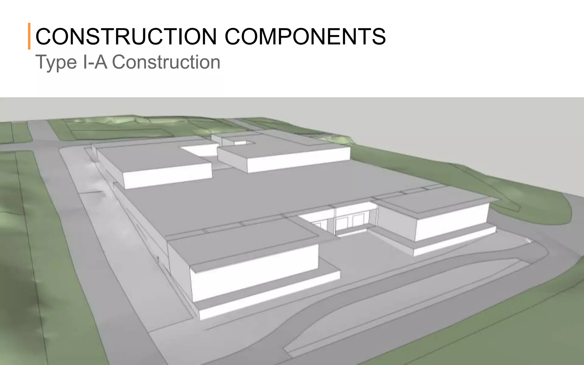 CONSTRUCTION COMPONENTS
Type I-A Construction
 