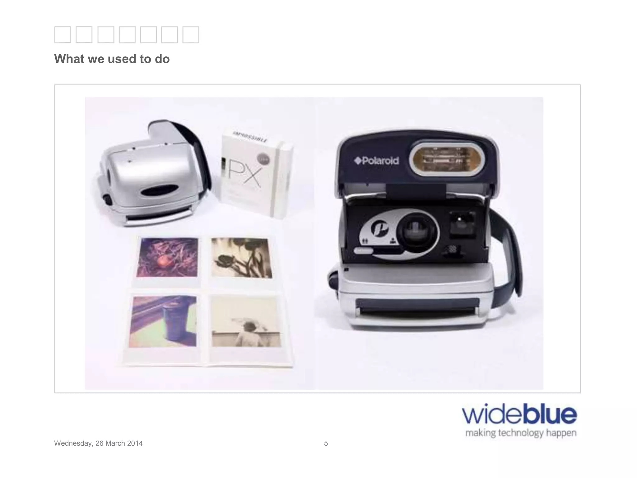 5
What we used to do
Wednesday, 26 March 2014 5
 