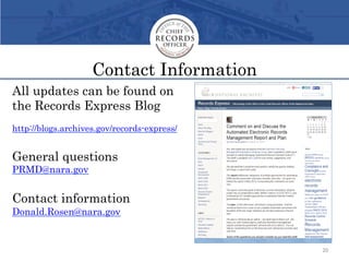 Contact Information
All updates can be found on
the Records Express Blog
http://blogs.archives.gov/records-express/
Genera...