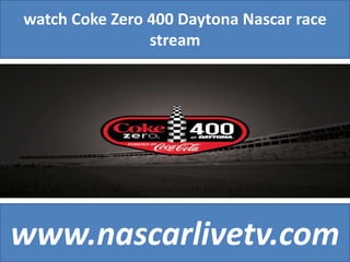 watch Coke Zero 400 Daytona Nascar race
stream
www.nascarlivetv.com
 