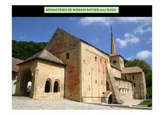 MONASTERIO DE ROMAIN MOTIER 1027 SUIZA
 