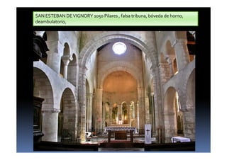 SAN ESTEBAN DEVIGNORY 1050 Pilares , falsa tribuna, bóveda de horno,
deambulatorio,
 